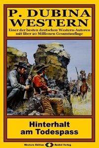 Produktbild: P. Dubina Western, Bd. 24: Hinterhalt am Todes-Pass