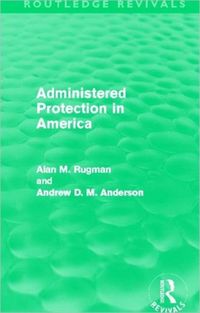 Produktbild: Rugman, A: Administered Protection in America