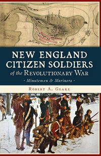 Produktbild: New England Citizen Soldiers of the Revolutionary War
