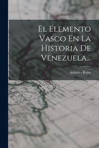 Produktbild: El Elemento Vasco En La Historia De Venezuela...