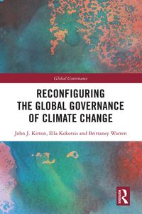 Produktbild: Reconfiguring the Global Governance of Climate Change