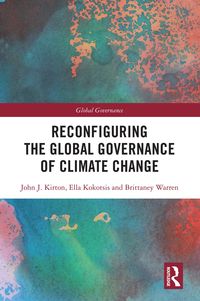 Produktbild: Reconfiguring the Global Governance of Climate Change