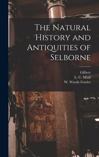 Produktbild: The Natural History and Antiquities of Selborne