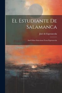 Produktbild: El Estudiante De Salamanca: And Other Selections From Espronceda