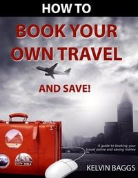 Produktbild: How to Book Your Own Travel and Save