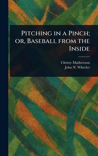 Produktbild: Pitching in a Pinch; or, Baseball From the Inside
