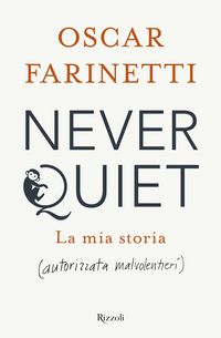 Produktbild: Never quiet. La mia storia (autorizzata malvolentieri)