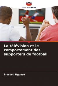 Produktbild: La t&eacute;l&eacute;vision et le comportement des supporters de football