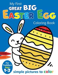 Produktbild: My First Great Big Easy Easter Egg Coloring Book For Toddlers Ages 1-3