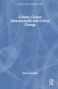 Produktbild: Saunders, D: Colour, Colour Measurement and Colour Change