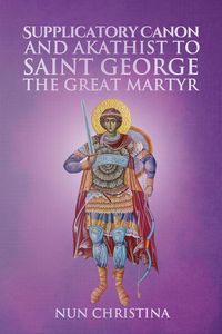 Produktbild: Supplicatory Canon and Akathist to Saint George the Great Martyr