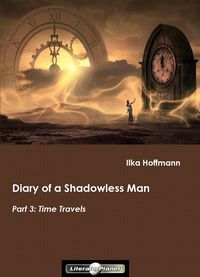 Produktbild: Diary of a Shadowless Man: Part 3: Time Travels