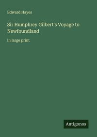 Produktbild: Sir Humphrey Gilbert's Voyage to Newfoundland
