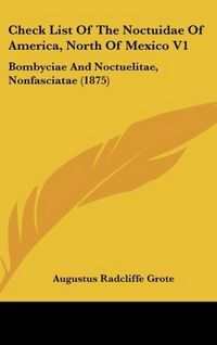 Produktbild: Grote, A: Check List Of The Noctuidae Of America, North Of M