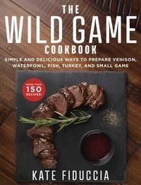 Produktbild: The Wild Game Cookbook