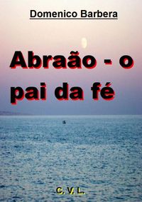 Produktbild: Abra&atilde;o - o pai da f&eacute;