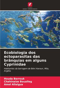 Produktbild: Ecobiologia dos ectoparasitas das br&acirc;nquias em alguns Cyprinidae