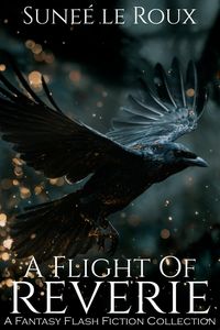 Produktbild: A Flight of Reverie: A Fantasy Flash Fiction Collection