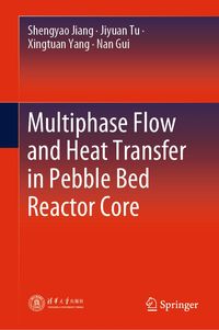 Produktbild: Multiphase Flow and Heat Transfer in Pebble Bed Reactor Core
