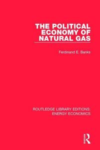 Produktbild: Banks, F: The Political Economy of Natural Gas