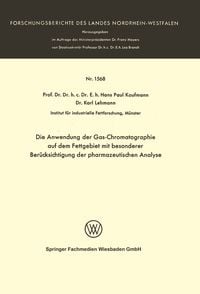 Produktbild: Die Anwendung der Gas-Chromatographie auf dem Fettgebiet mit besonderer Ber&uuml;cksichtigung der pharmazeutischen Analyse