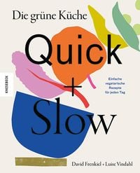 Produktbild: Die gr&uuml;ne K&uuml;che &ndash; Quick + Slow
