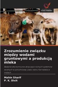 Produktbild: Zrozumienie zwi&iquest;zku mi&iquest;dzy wodami gruntowymi a produkcj&iquest; mleka