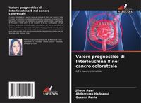 Produktbild: Valore prognostico di Interleuchina 8 nel cancro colorettale