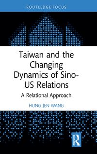 Produktbild: Taiwan and the Changing Dynamics of Sino-US Relations