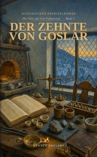 Produktbild: Der Zehnte von Goslar - Die F&auml;lle des Veit Falkenrieth - Band 3