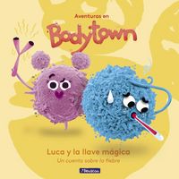 Produktbild: Aventuras en Body Town. Luca y la llave m&aacute;gica : un cuento sobre la fiebre