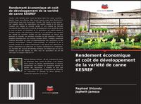 Produktbild: Rendement &eacute;conomique et co&ucirc;t de d&eacute;veloppement de la vari&eacute;t&eacute; de canne KESREF