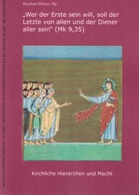 Produktbild: "Wer der Erste sein will, soll der Letzte von allen und der Diener aller sein" (Mk 9,35)