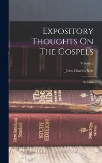 Produktbild: Expository Thoughts On The Gospels: St. Luke; Volume 2