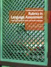 Produktbild: Developing, Using, and Analyzing Rubrics in Language Assessment with Case Studies in Asian and Pacific Languages
