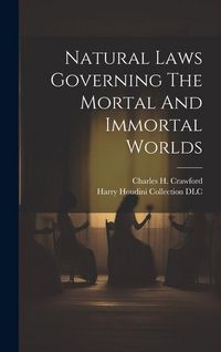 Produktbild: Natural Laws Governing The Mortal And Immortal Worlds