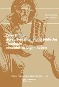 Produktbild: Zehn Dinge, die systematische und biblische Theologie einander zu sagen haben
