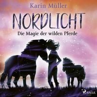 Produktbild: Nordlicht, Band 03: Die Magie der wilden Pferde