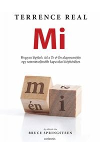 Produktbild: Mi - Hogyan l&eacute;pju&uml;nk t&uacute;l a Te & &Eacute;n alapeszm&eacute;j&eacute;n egy szeretetteljesebb kapcsolat ki&eacute;p&iacute;t&eacute;s&eacute;hez