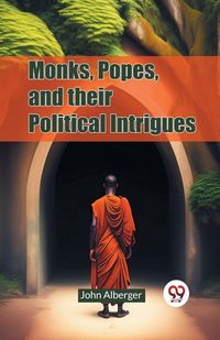 Produktbild: Monks, Popes, and their Political Intrigues