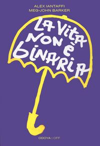 Produktbild: La vita non &egrave; binaria