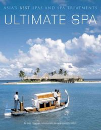 Produktbild: Ultimate Spa: Asia's Best Spas and Spa Treatments