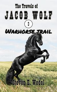Produktbild: Warhorse Trail (The Travels of Jacob Wolf, #3)