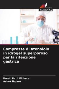 Produktbild: Compresse di atenololo in idrogel superporoso per la ritenzione gastrica