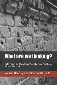 Produktbild: What are we thinking?: Reflections on Church and Society from Southern African Methodists