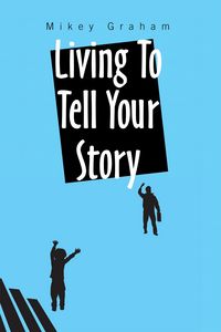 Produktbild: Living to Tell Your Story
