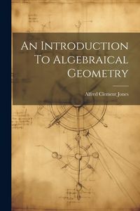 Produktbild: An Introduction To Algebraical Geometry