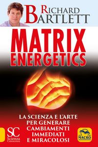 Produktbild: Matrix energetics. Generare cambiamenti immediati e miracolosi