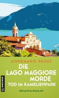 Produktbild: Die Lago Maggiore-Morde - Tod im Kamelienpark