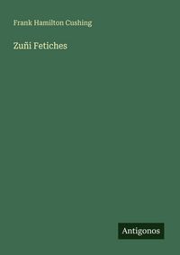 Produktbild: Zu&ntilde;i Fetiches